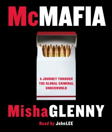 Misha Glenny/Mcmafia@A Journey Through The Global Criminal Underworld@Abridged