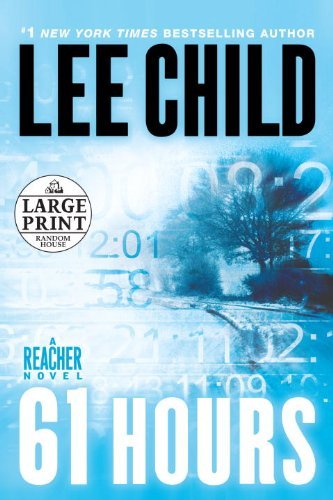 Lee Child 61 Hours A Jack Reacher Novel Large Print 