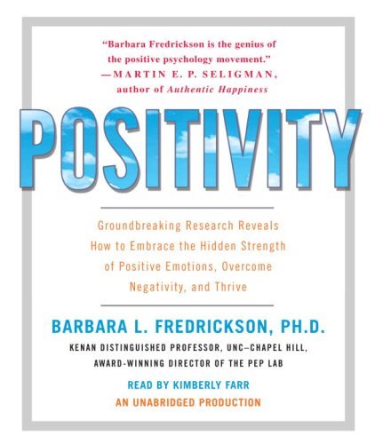 Barbara L. Fredrickson Positivity Groundbreaking Research Reveals How To Embrace Th 