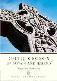 Malcolm Seaborne Celtic Crosses Of Britain And Ireland 