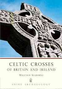 Malcolm Seaborne Celtic Crosses Of Britain And Ireland 
