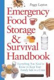 Peggy Layton Emergency Food Storage & Survival Handbook Everything You Need To Know To Keep Your Family S 