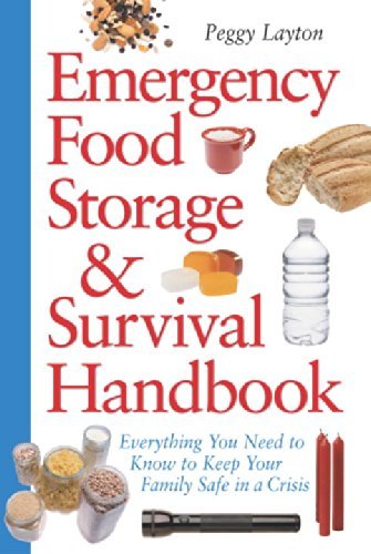 Peggy Layton Emergency Food Storage & Survival Handbook Everything You Need To Know To Keep Your Family S 