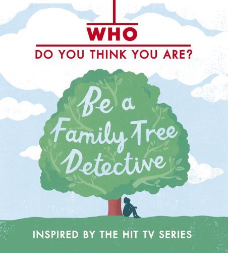Dan Waddell Who Do You Think You Are? Be A Family Tree Detective 