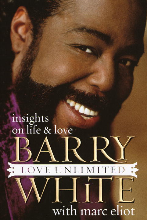 Barry White/Love Unlimited: Insights On Life And Love
