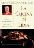 Lidia Matticchio Bastianich La Cucina Di Lidia Recipes And Memories From Italy's Adriatic Coast 