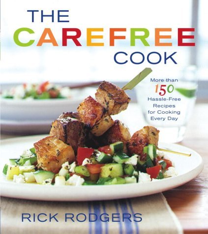 Rick Rodgers The Carefree Cook 