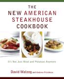 David Walzog The New American Steakhouse Cookbook It's Not Jus 