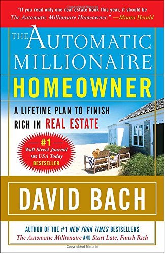 David Bach/The Automatic Millionaire Homeowner@ A Lifetime Plan to Finish Rich in Real Estate