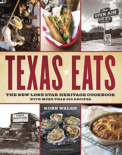 Robb Walsh Texas Eats The New Lone Star Heritage Cookbook With More Th 