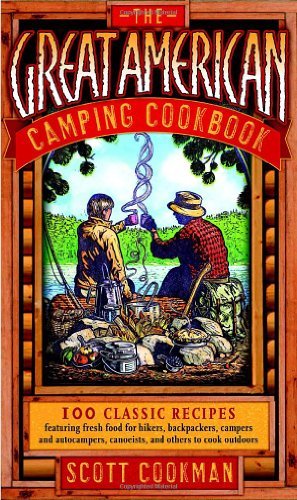 Scott Cookman Great American Camping Cookbook The 