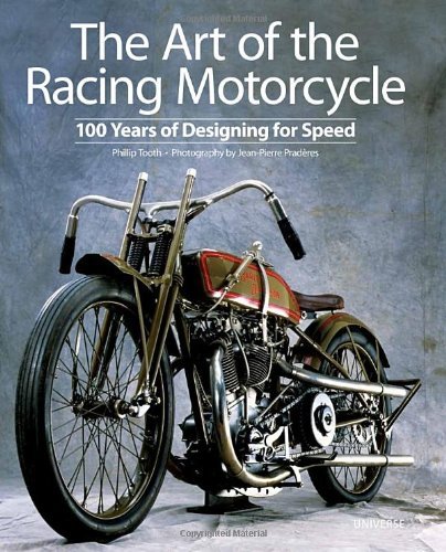 Phillip Tooth The Art Of The Racing Motorcycle 100 Years Of Designing For Speed 