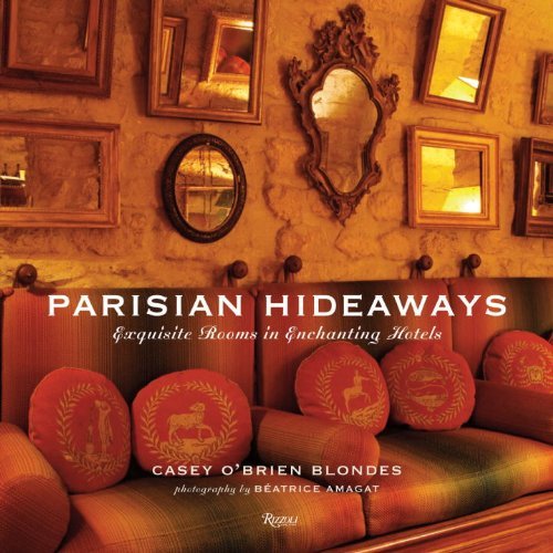 Casey O'brien Blondes Parisian Hideaways Exquisite Rooms In Enchanting Hotels 