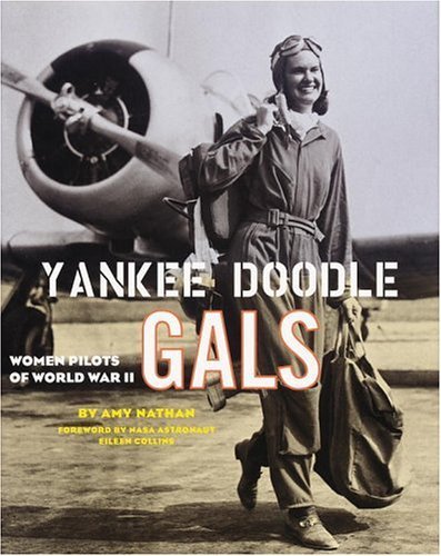 Amy Nathan/Yankee Doodle Gals@Women Pilots of World War II