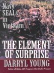 Darryl Young/The Element of Surprise@ The Element of Surprise: Navy SEALS in Vietnam