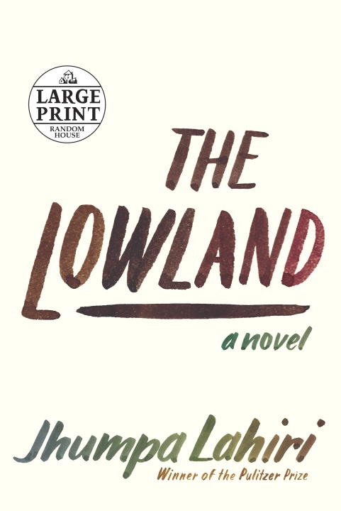 Jhumpa Lahiri The Lowland Large Print 