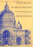 Peter Murray The Architecture Of The Italian Renaissance 
