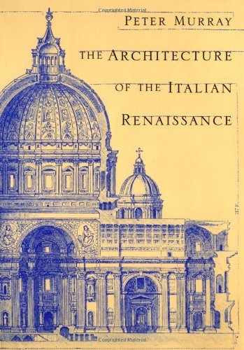 Peter Murray The Architecture Of The Italian Renaissance 