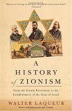 Walter Laqueur A History Of Zionism From The French Revolution To The Establishment O 