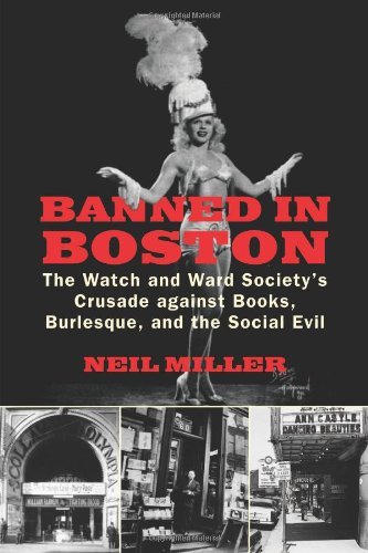 Neil Miller/Banned In Boston@The Watch And Ward Society's Crusade Against Book