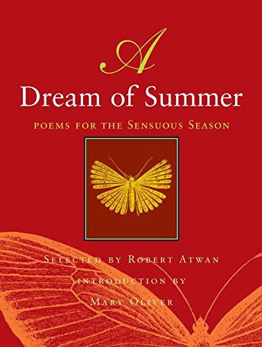Robert Atwan A Dream Of Summer Poems For A Sensuous Season 