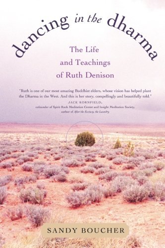 Sandy Boucher/Dancing in the Dharma@ The Life and Teachings of Ruth Denison