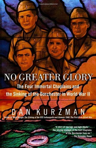 Dan Kurzman/No Greater Glory@ The Four Immortal Chaplains and the Sinking of th