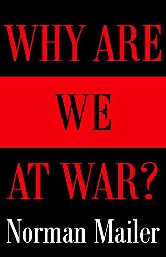 Norman Mailer/Why Are We at War?