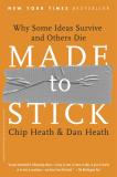 Dan Heath (author) Chip Heath (author) Made To Stick Why Some Ideas Survive And Others D 
