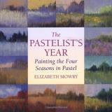 Elizabeth Mowry Pastelist's Year The Painting The Four Seasons In Pastel 
