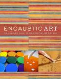 Lissa Rankin Encaustic Art The Complete Guide To Creating Fine Art With Wax 