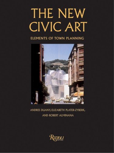 Andres Duany The New Civic Art Elements Of Town Planning 
