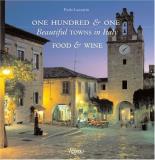 Paolo Lazzarin One Hundred & One Beautiful Towns In Italy Food & Wine 