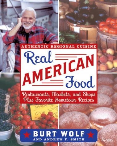 Burt Wolf Andrew F. Smith Real American Food Restaurants Markets And Shop 