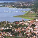 Guillermo Garcia Oropeza One Hundred & One Beautiful Small Towns In Mexico 
