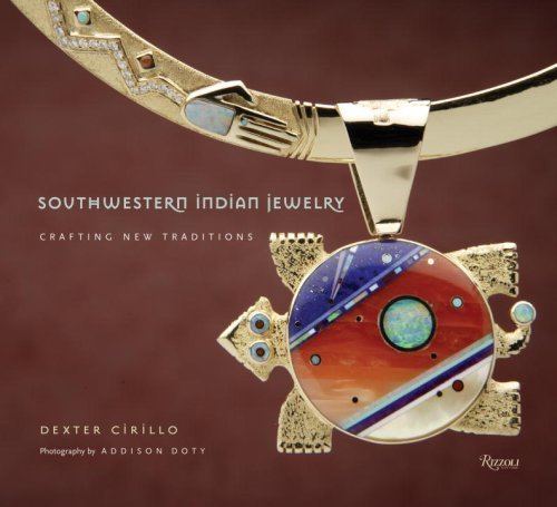 Dexter Cirillo Southwestern Indian Jewelry Crafting New Traditions 
