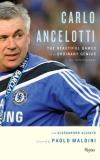 Carlo Ancelotti Carlo Ancelotti The Beautiful Games Of An Ordinary Genius 