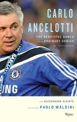 Carlo Ancelotti Carlo Ancelotti The Beautiful Games Of An Ordinary Genius 