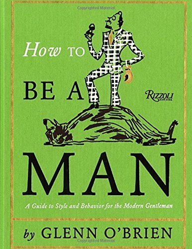 Glenn O'brien How To Be A Man 