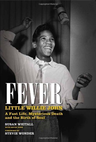 Susan Whitall/Fever@ Little Willie John: A Fast Life, Mysterious Death