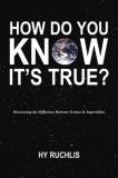 Hy Ruchlis How Do You Know It's True? 