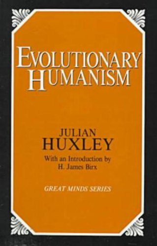 Julian S. Huxley Evolutionary Humanism 