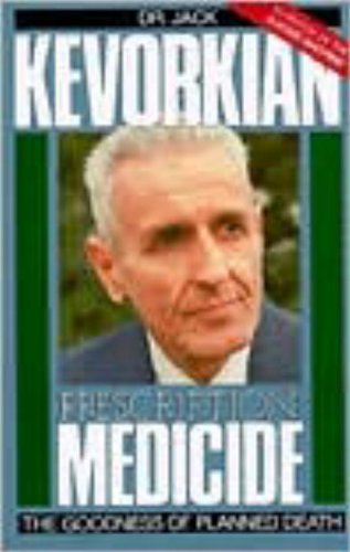 Jack Kevorkian Prescription Medicide Revised 