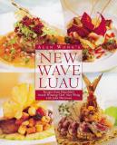 Alan Wong Alan Wong's New Wave Luau Recipes From Honolulu's 