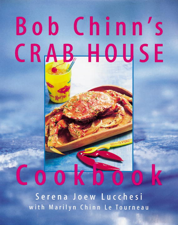 Serena Joew Lucchesi Bob Chinn's Crab House Cookbook 
