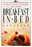 Carol Frieberg Breakfast In Bed Cookbook The Best B&b Recipes From Northern California To 