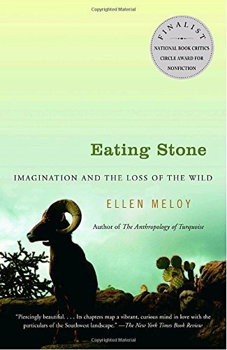 Ellen Meloy/Eating Stone@ Imagination and the Loss of the Wild