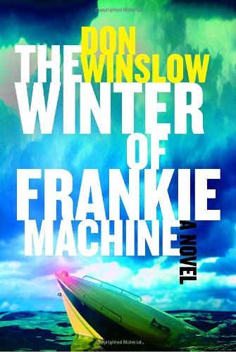 Don Winslow Winter Of Frankie Machine The 