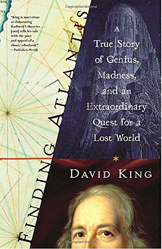 David King/Finding Atlantis@ A True Story of Genius, Madness, and an Extraordi