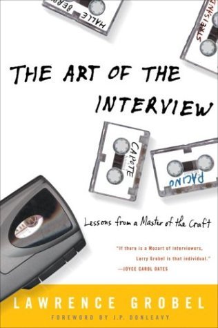 Lawrence Grobel/The Art of the Interview@ Lessons from a Master of the Craft